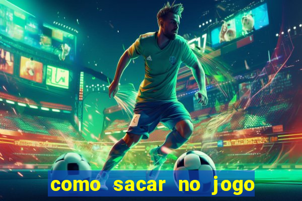 como sacar no jogo do tigrinho